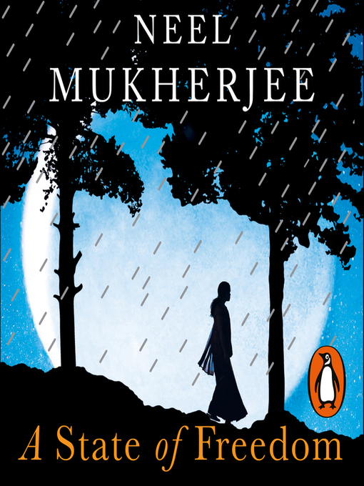 Title details for A State of Freedom by Neel Mukherjee - Wait list